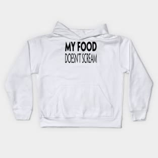 My Food Doesn't Scream Kids Hoodie